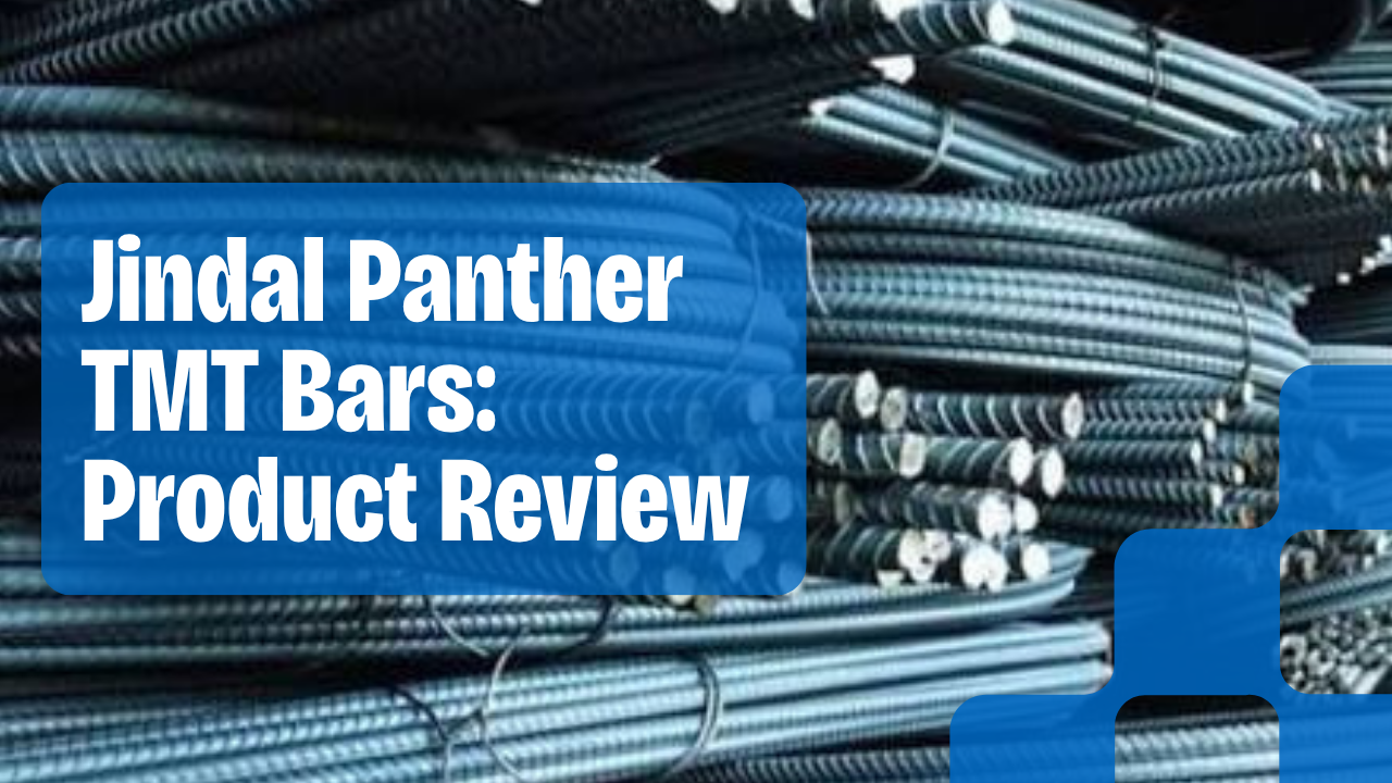 Jindal Panther TMT Bars: Product Review