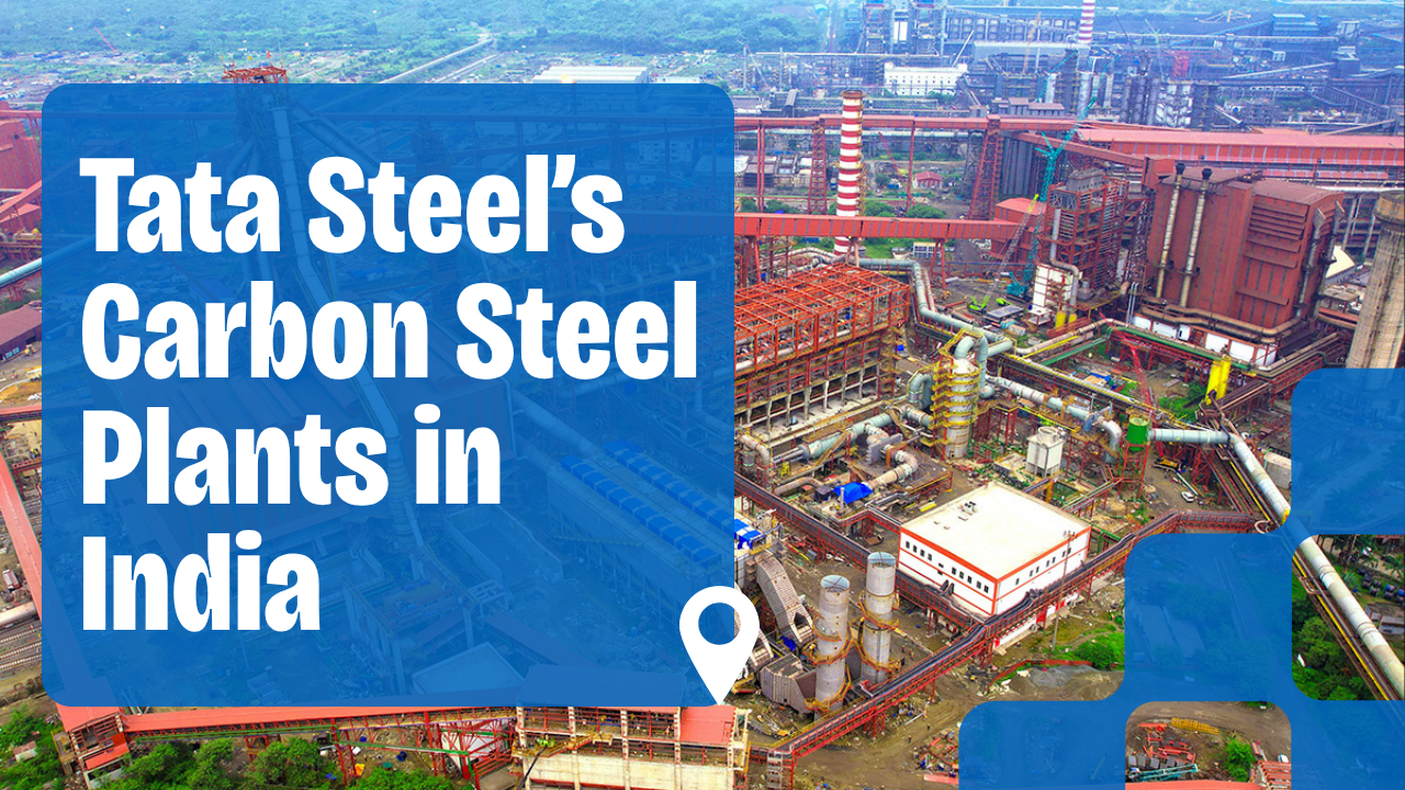Tata Steel’s Carbon Steel Plants in India